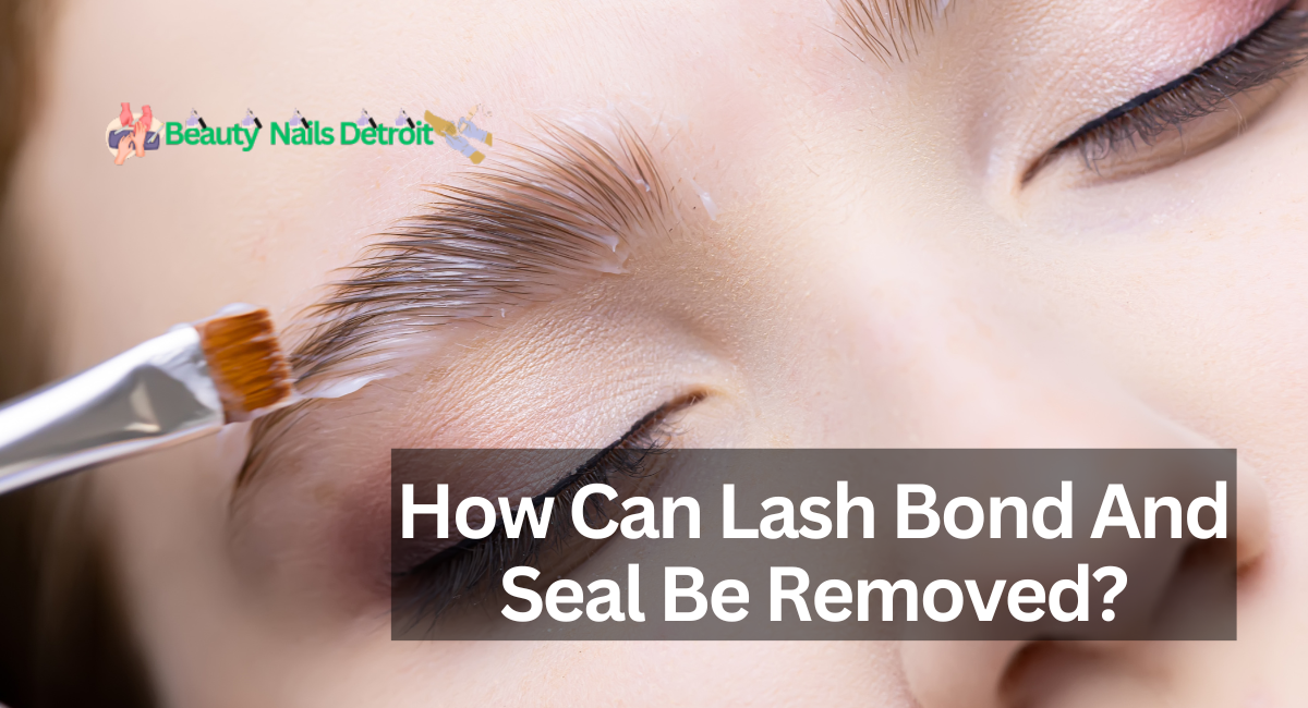 How Can Lash Bond And Seal Be Removed?