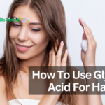 How To Use Glycolic Acid For Hair